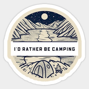 I'd Rather Be Camping Sticker